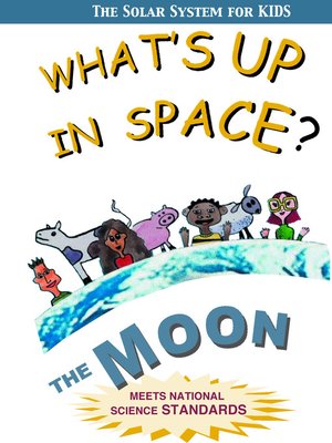 cover image of What's Up in Space: The Solar System for Kids, Moon
